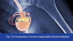 Top 10 Companies active implantable devices market
